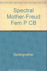 The Spectral Mother: Freud, Feminism, and Psychoanalysis
