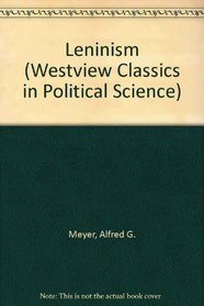 Leninism (Westview Classics in Political Science)