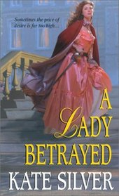 A Lady Betrayed: And One for All (Zebra Ballad Romance)
