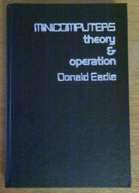 Minicomputers, theory and operation