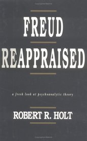 Freud Reappraised: A Fresh Look At Psychoanalytic Theory