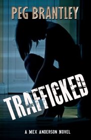 Trafficked: A Mex Anderson Novel