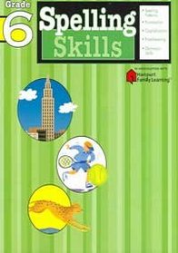 Spelling Skills: Grade 6 (Flash Kids Harcourt Family Learning) (Flash Kids Harcourt Family Learning)