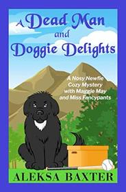 A Dead Man and Doggie Delights (Nosy Newfie Cozy Mysteries)