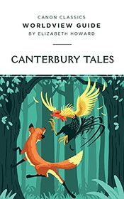 Worldview Guide for the Canterbury Tales (Canon Classics Literature Series)