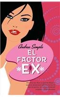 El factor ex/ The Ex-Factor (Spanish Edition)