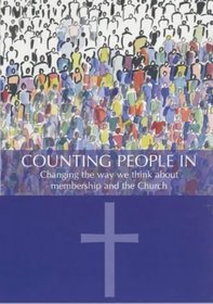 Counting People in: Changing the Way We Think About Membership and the Church