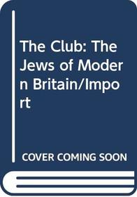 The Club: The Jews of Modern Britain/Import