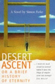 Desert Ascent: Or a Brief History of Eternity