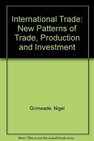 International Trade : New Patterns of International Trade, Production and Investment
