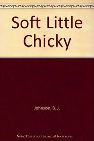 Soft Little Chicky