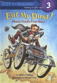Eat My Dust!: Henry Ford's First Race (Step Into Reading, Step 3)