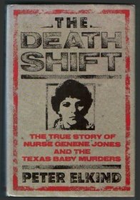The Death Shift : The True Story of Nurse Genene and the Texas Baby Murders