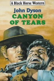 Canyon of Tears (Black Horse Western)
