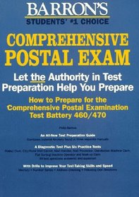 How to Prepare for the Comprehensive Postal Exam: Series Test Battery 460/470: For Eight Job Positions (Barron's How to Prepare for the Comprehensive Us Postal Service Examination)