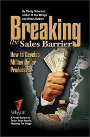 Breaking the Sales Barrier: How to Develop Million Dollar Producers