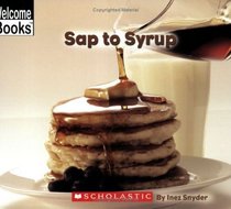 Sap To Syrup (Turtleback School & Library Binding Edition)