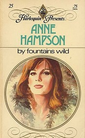 By Fountains Wild (Harlequin Presents, No 25)