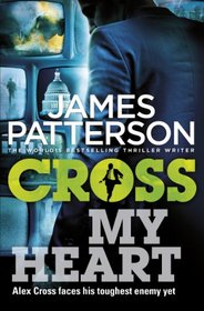 Cross My Heart: (Alex Cross 21)