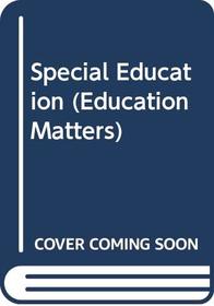 Special Education (Education Matters)