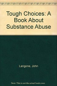 Tough Choices: A Book About Substance Abuse