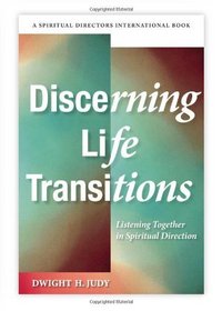 Discerning Life Transitions: Listening Together in Spiritual Direction (Spiritual Directors International)