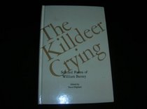 Killdeer Crying: Selected Poems of William Barney