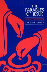 The Parables of Jesus: The Jesus Seminar (Red Letter Edition)
