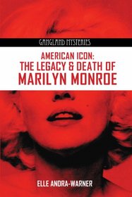 American Icon: The Legacy and Death of Marilyn Monroe