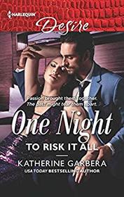 One Night to Risk It All (One Night, Bk 3) (Harlequin Desire, No 2705)