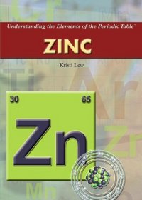 Zinc (Understanding the Elements of the Periodic Table)