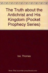 The Antichrist and His Kingdom (Pocket Prophecy Series)