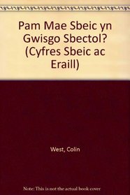 Pam Mae Sbeic yn Gwisgo Sbectol? (Cyfres Sbeic ac Eraill)