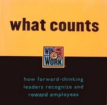 What Counts: How Forward-Thinking Leaders Recognize and Reward Employees