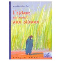 L'esclave qui parlait aux oiseaux (French Edition)