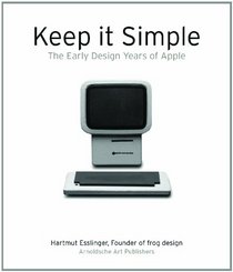 Keep It Simple: The Early Design Years of Apple