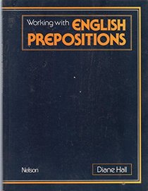 Working with English Prepositions (Grammar & reference)