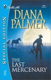 The Last Mercenary (Soldiers of Fortune, Bk 6) (Silhouette Special Edition, No 1417)