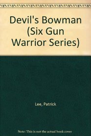 Devil's Bowman (Six Gun Warrior Series, No. 5)