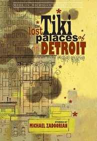 The Lost Tiki Palaces of Detroit (Made in Michigan)