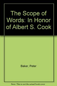 The Scope of Words: In Honor of Albert S. Cook
