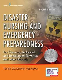 Disaster Nursing and Emergency Preparedness, Fourth Edition ? Emergency Nurse Book Includes New Preparedness Material on Climate Change, Terrorism, and Infectious Diseases