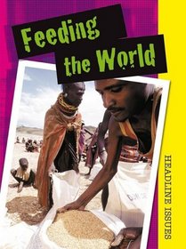 Feeding the World (Headline Issues)