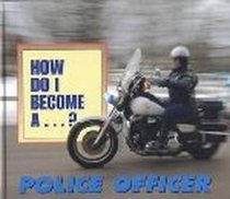 How Do I Become A...? - Police Officer