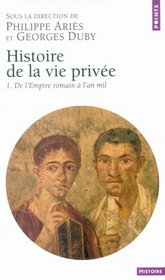 Histoire de la vie prive, tome 1 : De L'Empire romain  l'an mil