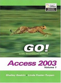 GO Series : Microsoft Access 2003 Volume 1 (Go! With Microsoft Office 2003)