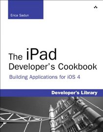 iPad Developer's Cookbook The (Developer's Library)