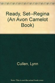 Ready, Set--Regina (An Avon Camelot Book)