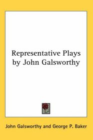 Representative Plays by John Galsworthy