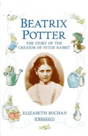 Beatrix Potter: The Story of the Creator of Peter Rabbit